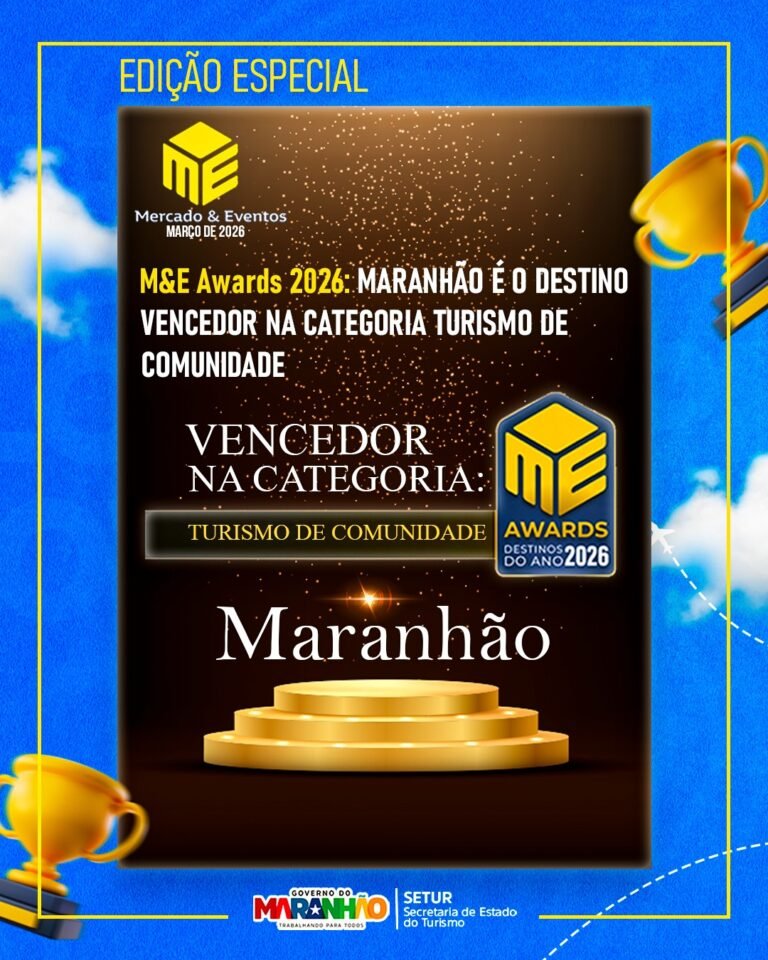 Maranhão vence o prêmio M&E Awards – Destinos do Ano 2026 na categoria Turismo de Comunidade